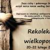 Rekolekcje Wielkopostne, Luty 20-22, 2026   